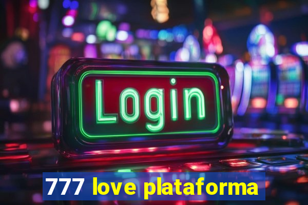 777 love plataforma